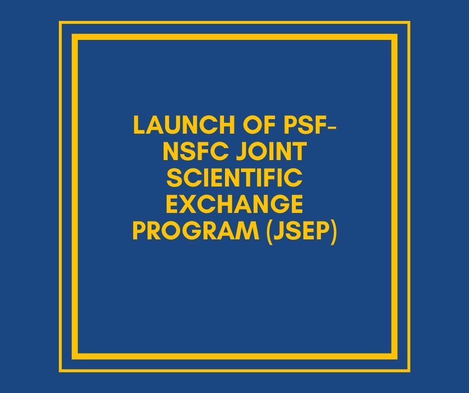 Launch Of PSF-NSFC Joint Scientific Exchange Program (JSEP)