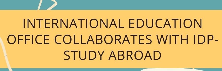 International Education Office Collaborates with IDP- Study Abroad